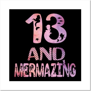 13 And Mermazing Girl 13th Birthday Mermaid Lover Party graphic Posters and Art